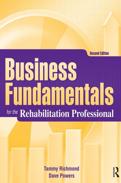 Business Fundamentals for the Rehabilitation Professional (eBook, PDF) Business Fundamentals for the Rehabilitation Professional (eBook, PDF)