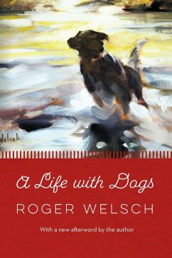 Life with Dogs (eBook, ePUB) - Welsch, Roger