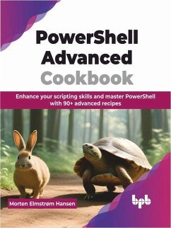 Cover PowerShell Advanced Cookbook: Enhance your Scripting Skills and Master PowerShell with 90+ Advanced Recipes (eBook, ePUB)