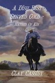 A Dish Best Served Cold - Hatred Of Kin (Jake Hudson - Lawman, #2) (eBook, ePUB) A Dish Best Served Cold - Hatred Of Kin (Jake Hudson - Lawman, #2) (eBook, ePUB)