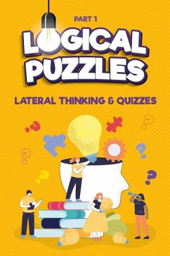 Cover Lateral Thinking, Logical Puzzles and Quizzes, Part 1 (Left Brain Training Games) (eBook, ePUB)