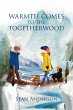 Warmth Comes to the Togetherwood... - Bild 1