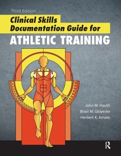 Clinical Skills Documentation Guide for Athletic Training (eBook, ePUB) - Hauth, John; Gloyeske, Brian; Amato, Herb