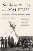 Northern Paiutes of the Malheur (eBook, PDF)