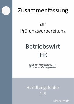 Zusammenfassung zur Prüfungsvorbereitung Betriebswirt IHK (eBook, PDF)