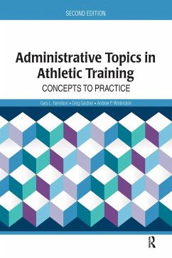 Administrative Topics in Athletic Training (eBook, PDF) - Harrelson, Gary; Gardner, Greg; Winterstein, Andrew P.