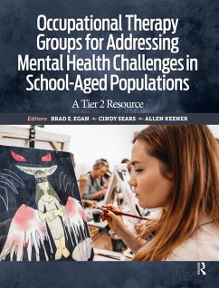 Occupational Therapy Groups for Addressing Mental Health Challenges in School-Aged Populations (eBook, PDF) Cover Occupational Therapy Groups for Addressing Mental Health Challenges in School-Aged Populations (eBook, PDF)