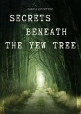 Secrets Beneath the Yew Tree (eBook, ePUB) Secrets Beneath the Yew Tree (eBook, ePUB)