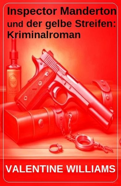Inspector Manderton und der gelbe Streifen: Kriminalroman (eBook, ePUB) Inspector Manderton und der gelbe Streifen: Kriminalroman (eBook, ePUB)