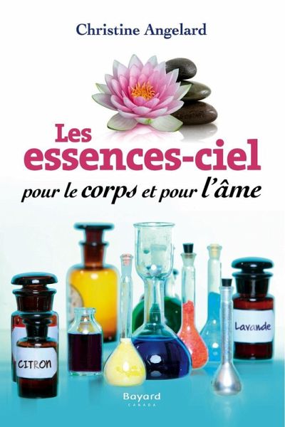 Les essences-ciels pour le corps et pour l'âme (eBook, ePUB) Les essences-ciels pour le corps et pour l'âme (eBook, ePUB)