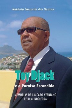 Toy Djack e o Paraiso Escondido (eBook, ePUB) - Santos, Antonio Joaquim Dos