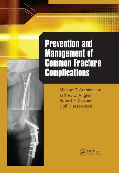 Prevention and Management of Common Fracture Complications (eBook, PDF) - Archdeacon, Michael; Anglen, Jeff; Ostrum, Robert; Herscovici, Dolfi