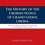 The History of the Gborho people of Grand Gedeh, Liberia. (eBook, ePUB)
