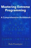 Mastering Extreme Programming: A Comprehensive Guidebook (eBook, ePUB)