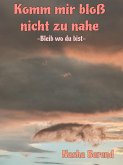 Komm mir bloß nicht zu nahe (eBook, ePUB) Komm mir bloß nicht zu nahe (eBook, ePUB)