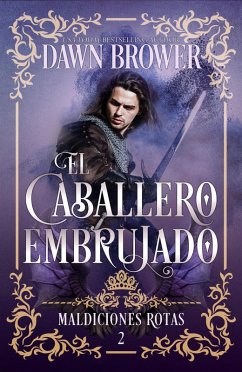 El Caballero Embrujado (Maldiciones Rotas, #2) (eBook, ePUB) - Brower, Dawn