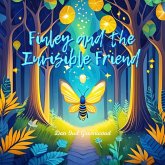Finley and the Invisible Friend (Finley's Glow: Adventures of a Little Firefly) (eBook, ePUB) Finley and the Invisible Friend (Finley's Glow: Adventures of a Little Firefly) (eBook, ePUB)