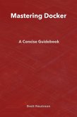 Mastering Docker: A Concise Guidebook (eBook, ePUB)