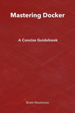 Cover Mastering Docker: A Concise Guidebook (eBook, ePUB)