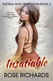 Insatiable: Age Gap Older Man Younger Woman Story (Flirting with Temptation, #2) (eBook, ePUB)