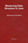 Mastering Data Structure in Java: Advanced Techniques (eBook, ePUB)