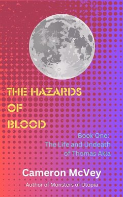The Hazards of Blood (The Life and Undeath of Thomas Akla, #1) (eBook, ePUB) Cover The Hazards of Blood (The Life and Undeath of Thomas Akla, #1) (eBook, ePUB)