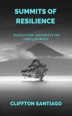 Summits of Resilience - Navigating Adversity of Life's Journey (eBook, ePUB) Summits of Resilience - Navigating Adversity of Life's Journey (eBook, ePUB)