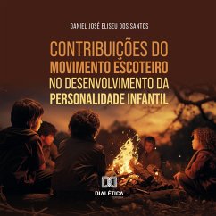 Contribuições do Movimento Escoteiro no desenvolvimento da personalidade infantil (MP3-Download) - Santos, Daniel José Eliseu dos