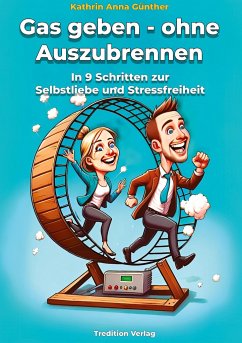 Gas geben - ohne Auszubrennen - Günther, Kathrin Anna