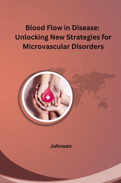 Blood Flow in Disease: Unlocking New Strategies for Microvascular Disorders - Johnson