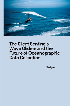 The Silent Sentinels: Wave Gliders and the Future of Oceanographic Data Collection - Mariyak