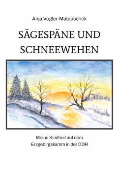 Sägespäne und Schneewehen - Vogler-Matauschek, Anja