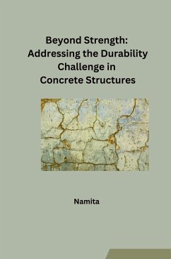 Beyond Strength: Addressing the Durability Challenge in Concrete Structures - Namita