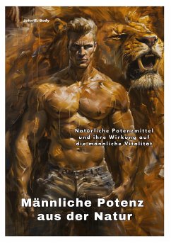 Männliche Potenz aus der Natur - Body, John F.