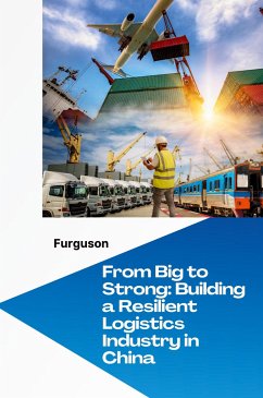 From Big to Strong: Building a Resilient Logistics Industry in China - Furguson