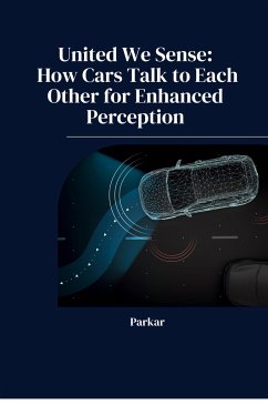 United We Sense: How Cars Talk to Each Other for Enhanced Perception - Parkar