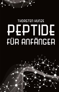 Peptide für Anfänger - Kunze, Thorsten