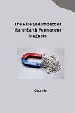 The Rise and Impact of Rare-Earth Permanent Magnets