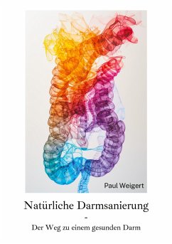 Natürliche Darmsanierung - Weigert, Paul