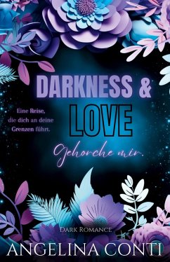 DARKNESS & LOVE BAND 2 (Dark Romance) - Conti, Angelina