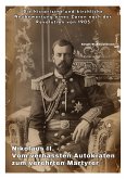 Nikolaus II. - Vom verhassten Autokraten zum verehrten Märtyrer