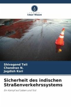 Sicherheit des indischen Straßenverkehrssystems - Teli, Shivagond;N., Chandran;Kori, Jagdish