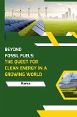 Beyond Fossil Fuels: The Quest for Clean Energy in a Growing World