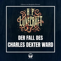 Der Fall des Charles Dexter Ward (MP3-Download) - Lovecraft, Howard Phillips