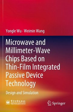 Microwave and Millimeter-Wave Chips Based on Thin-Film Integrated Passive Device Technology - Wu, Yongle;Wang, Weimin