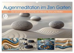 Augenmeditation im Zen Garten (Wandkalender 2025 DIN A2 quer), CALVENDO Monatskalender - Calvendo;Waurick, Kerstin