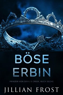 Böse Erbin (Prinzen von Devil's Creek, #6) (eBook, ePUB) - Frost, Jillian