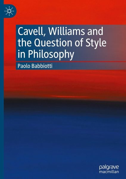 Cavell, Williams and the Question of Style in Philosophy Cavell, Williams and the Question of Style in Philosophy