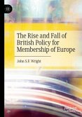 The Rise and Fall of British Policy for Membership of Europe