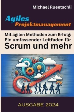 Agiles Projektmanagement - Rueetschli, Michael